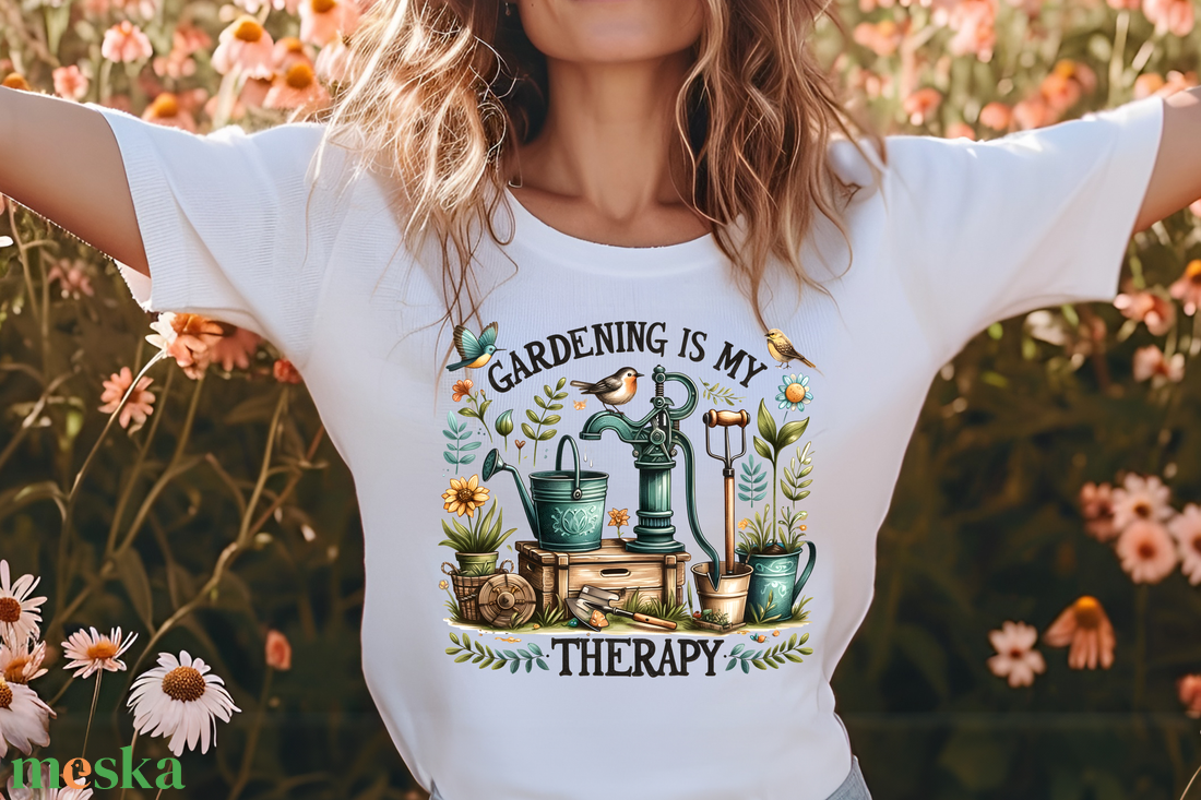 Gardening is My Therapy - Vidám és Stílusos Póló a Kerészet Szerelmeseinek Kényelmes, Puha Anyagú - ruha & divat - női ruha - póló, felső - Meska.hu