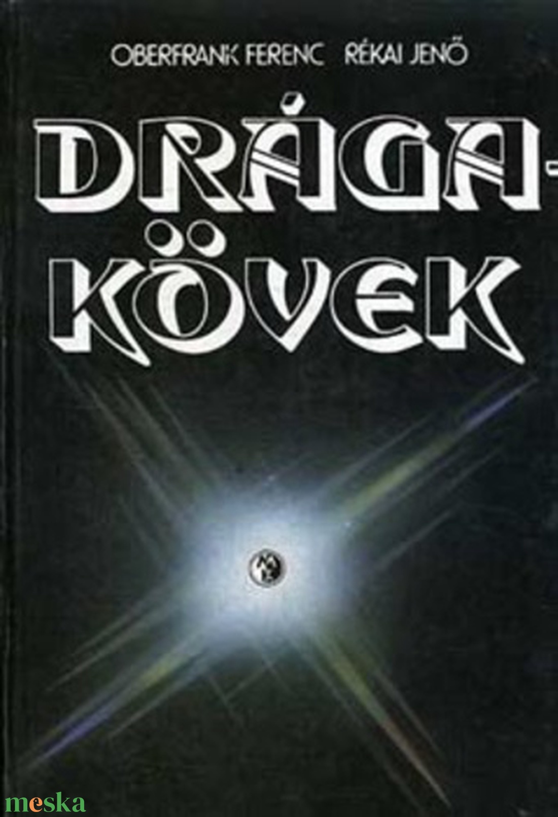 Oberfrank Ferenc  Rékai Jenő: Drágakövek - kellékek & szerszámok - könyv, újság - használt könyv - Meska.hu