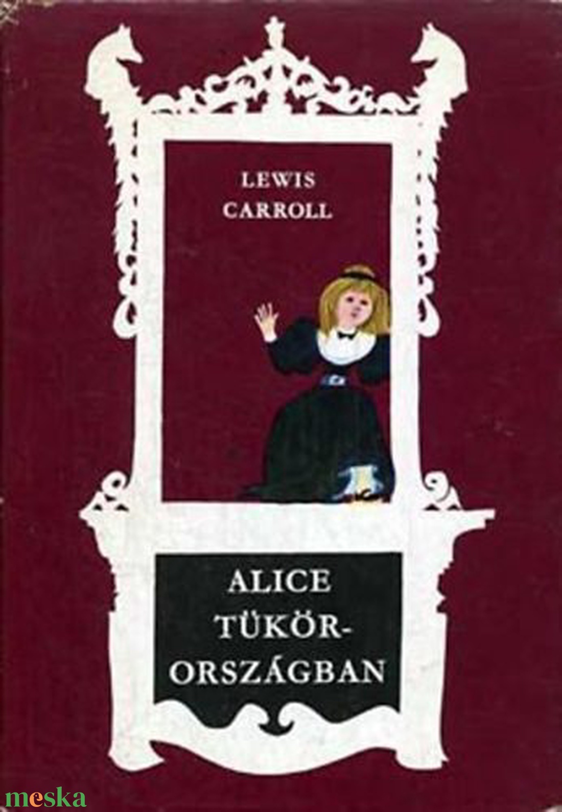 Lewis Carroll: Alice Tükörországban - könyv & zene - könyv - Meska.hu