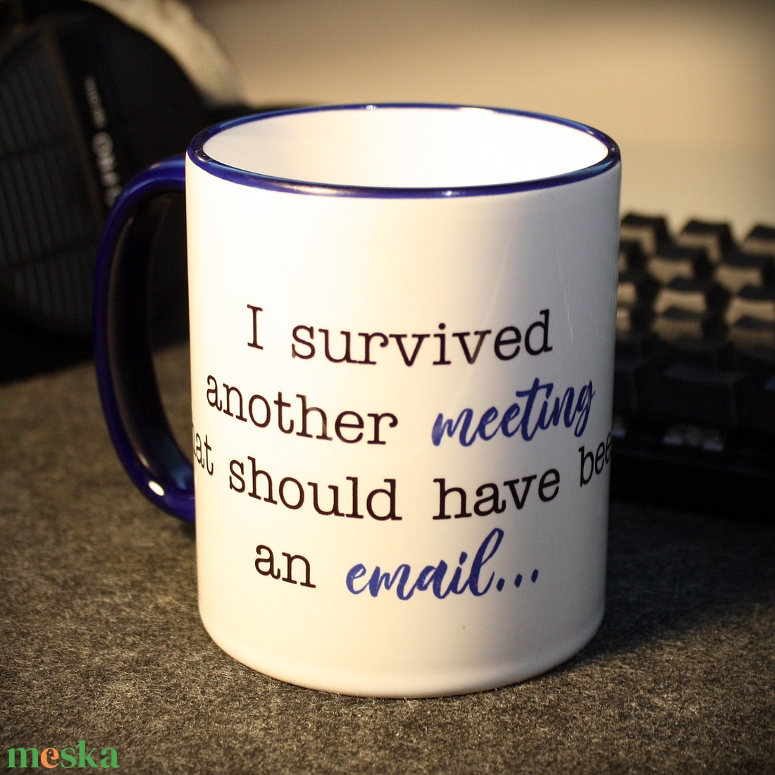 'I survived another meeting...' feliratos bögre - otthon & életmód - konyhafelszerelés, tálalás - tálalás - bögre & csésze - Meska.hu