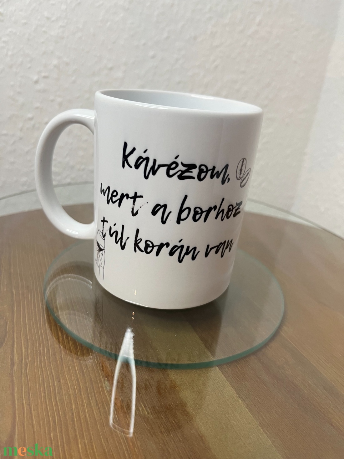 Kávézom, mert a borhoz túl korán van bögre, 330 ml - otthon & életmód - konyhafelszerelés, tálalás - tálalás - bögre & csésze - Meska.hu