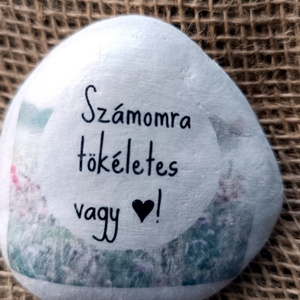 Számomra tökéletes vagy! Díszkő, Otthon & Életmód, Dekoráció, Asztal és polc dekoráció, Kavics & Kő, Decoupage, transzfer és szalvétatechnika, MESKA