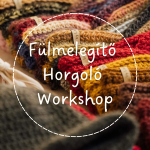 Fülmelegítő Horgoló Workshop - Budapest - diy (csináld magad) - workshop & tanfolyam - Meska.hu