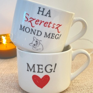 Páros bögre szett  Ha szeretsz, mondd meg! és Meg! - Meska.hu