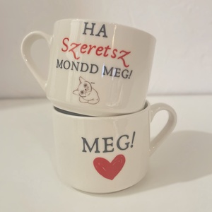 Páros bögre szett  Ha szeretsz, mondd meg! és Meg! - Meska.hu