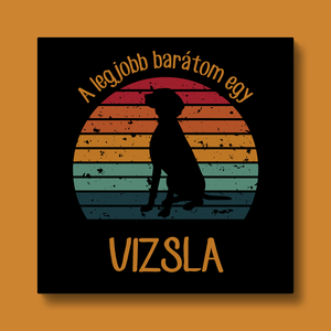 A legjobb barátom egy VIZSLA - retró vászonkép kutyásoknak, Otthon & Lakás, Dekoráció, Kép & Falikép, Vászonkép, Fotó, grafika, rajz, illusztráció, MESKA