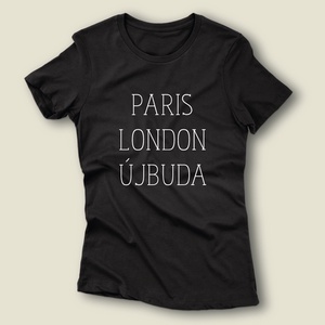 Paris London Újbuda - női póló, Ruha & Divat, Női ruha, Póló, felső, Fotó, grafika, rajz, illusztráció, Mindenmás, MESKA