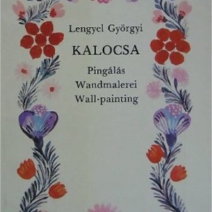 Lengyel Györgyi: Kalocsa-Pingálás, Kellékek & szerszámok, Könyv, újság, Használt könyv, , MESKA