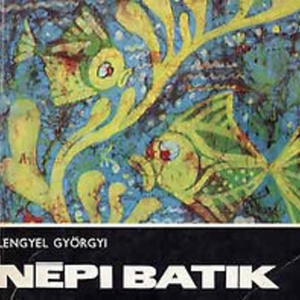 Lengyel Györgyi: Népi batik - kellékek & szerszámok - könyv, újság - használt könyv - Meska.hu