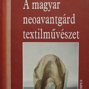 Husz Mária: A magyar neoavantgárd textilművészet_dedikált, Kellékek & szerszámok, Könyv, újság, Használt könyv, , MESKA