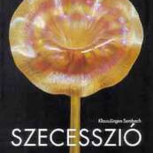 Klaus-Jürgen Sembach: Szecesszió  - kellékek & szerszámok - könyv, újság - használt könyv - Meska.hu