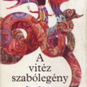 Benedek Elek: A vitéz szabólegény, Könyv & Zene, Könyv, , MESKA