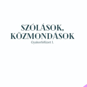 Szólások, közmondások gyakorlófüzet I. , Játék & Sport, Készségfejlesztő és Logikai játék, Oktató játékok, Mindenmás, MESKA