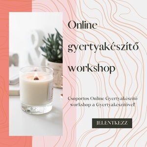 Online Csoportos Gyertyakészítő workshop - május 7., vasárnap, 10-12h között, Kellékek & szerszámok, Workshopok, tanfolyamok, Gyertya-, mécseskészítés, MESKA