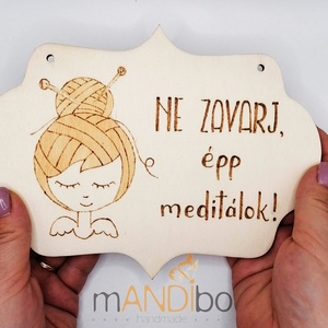 Ne zavarj, épp meditálok - pirogravírozott képecske, Otthon & Életmód, Dekoráció, Kép & Falikép, Táblakép, Famegmunkálás, Gravírozás, pirográfia, MESKA