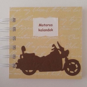 Motoros emlékek -legénybúcsú -  rendezvények - találkozók- versenyek - csoportajándék - emlékmegőrző album - élményírás - Meska.hu