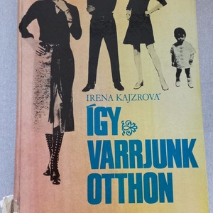 Így varrjunk otthon/könyv, Kellékek & szerszámok, Könyv, újság, Használt könyv, Mindenmás, Varrás, MESKA